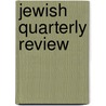 Jewish Quarterly Review door Dropsie University