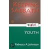 Keeping Sabbath [Youth] door Rebecca Johnston