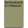 Kentuckians In Missouri door Stuart Sprague