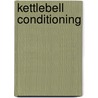 Kettlebell Conditioning door Paul Collins