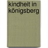 Kindheit in Königsberg by Günter S. Freudenreich
