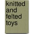Knitted And Felted Toys