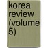 Korea Review (Volume 5)