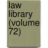 Law Library (Volume 72) by General Books