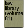 Law Library (Volume 81) by General Books