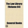 Law Library (Volume 84) door General Books