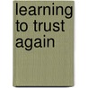 Learning to Trust Again by Christa Sands