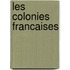Les Colonies Francaises