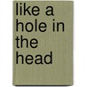 Like A Hole In The Head door James Hadley Chase