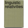 Linguistic Relativities by John Leavitt