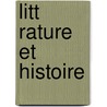 Litt Rature Et Histoire door Mile Littr