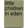 Little Children In Eden door Crosby Howard Wheeler