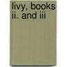 Livy, Books Ii. And Iii door Titus Livy