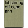 Lobstering Off Cape Ann by Peter K. Prybot