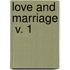 Love And Marriage  V. 1