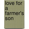 Love For A Farmer's Son door Jr. Bynes