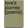 Love's Journey [Poems]. by Ethel Clifford