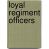 Loyal Regiment Officers door Not Available