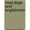 Mad Dogs And Englishmen door Bryn Parry