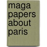 Maga Papers About Paris door Henry Theodore Tuckerman