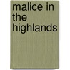 Malice In The Highlands by Graham Thomas