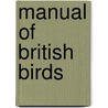 Manual Of British Birds door William Macgillivray