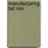 Manufacturing Tail Risk