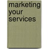Marketing Your Services by Rick Crandall