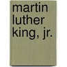 Martin Luther King, Jr. by Marion Dane Bauer