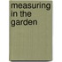 Measuring in the Garden