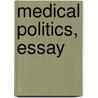 Medical Politics, Essay door Isaac Ashe