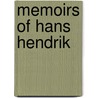 Memoirs Of Hans Hendrik door Hans Hendrik
