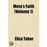 Meta's Faith (Volume 1) by Eliza Tabor