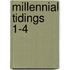 Millennial Tidings  1-4