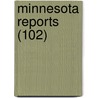 Minnesota Reports (102) door Minnesota. Supreme Court