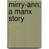 Mirry-Ann; A Manx Story