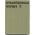 Miscellaneous Essays  3