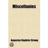 Miscellanies (Volume 1) door Augustus Hopkins Strong