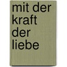 Mit der Kraft der Liebe door Gary Chapman