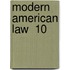 Modern American Law  10