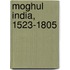 Moghul India, 1523-1805