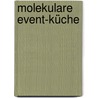 Molekulare Event-Küche by Rolf Caviezel