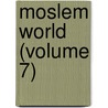 Moslem World (Volume 7) by Hartford Seminary Foundation