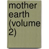 Mother Earth (Volume 2) by Alexander Berkman