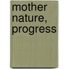 Mother Nature, Progress by Gustave Vanzype