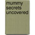 Mummy Secrets Uncovered