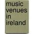 Music Venues in Ireland