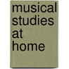 Musical Studies at Home by Margaret B. Harvey