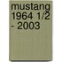 Mustang 1964 1/2 - 2003