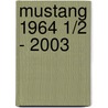 Mustang 1964 1/2 - 2003 door Peter Sessler